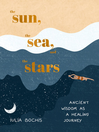 The Sun, the Sea, and the Stars
Ancient Wisdom as a Healing Journey