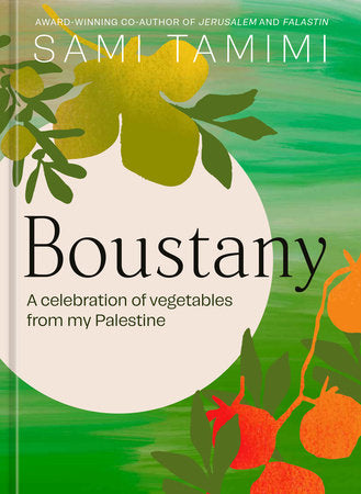 Boustany
A Celebration of Vegetables from my Palestine