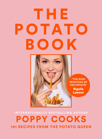 Poppy Cooks: The Potato Book
101 Recipes from the Potato Queen