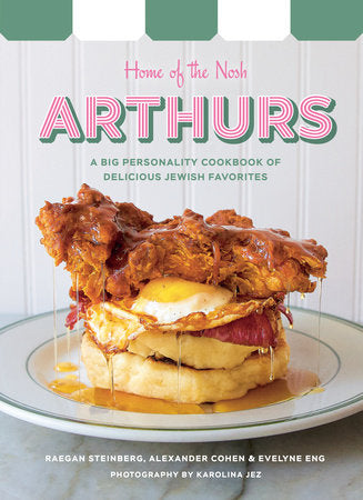 Arthurs: Home of the Nosh
A Big Personality Cookbook of Delicious Jewish Favorites